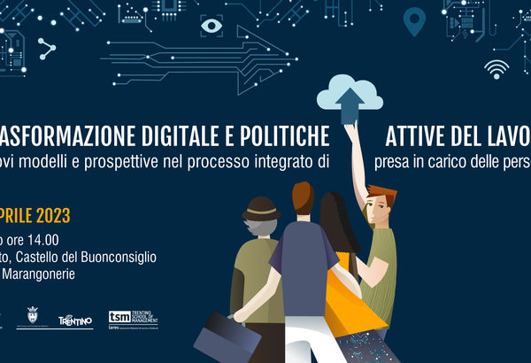 Trasformazione digitale e politiche attive del lavoro. Nuovi modelli e nuove prospettive nel processo integrato di presa in carico dell'utenza