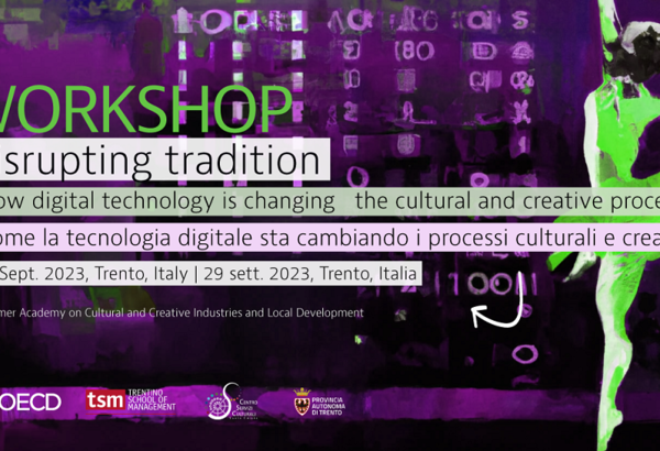 Disrupting tradition. Come la tecnologia digitale sta cambiando i processi culturali e creativi.SACCI 2023 Final Workshop.